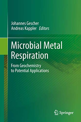 Microbial Metal Respiration: From Geochemistry to Potential Applications
