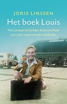 Het boek Louis: het onwaarschijnlijke levensverhaal van mijn inspirerende stiefvader