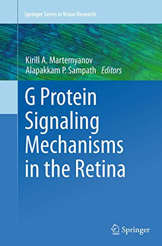 G Protein Signaling Mechanisms in the Retina (Springer Series in Vision Research, Band 3)