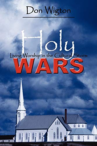 Holy Wars: Living Worship in the Cultural Storm