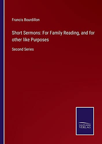 Short Sermons: For Family Reading, and for other like Purposes: Second Series