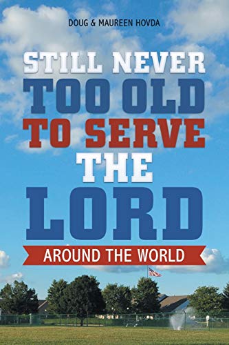 Still Never Too Old to Serve the Lord: Around the World