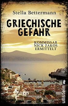 Griechische Gefahr: Kommissar Nick Zakos ermittelt (Nick-Zakos-Krimi, Band 4)