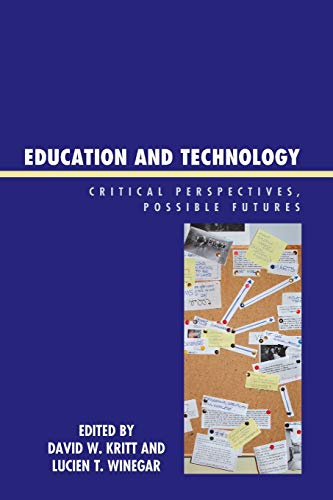 Education and Technology: Critical Perspectives, Possible Futures