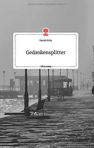 Gedankensplitter. Life is a Story - story.one