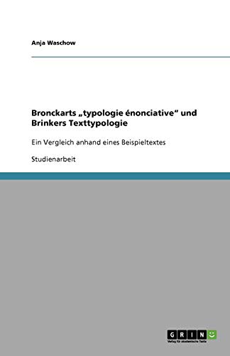 Bronckarts typologie énonciative und Brinkers Texttypologie: Ein Vergleich anhand eines Beispieltextes
