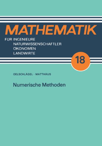 Numerische Methoden (Mathematik für Ingenieure und Naturwissenschaftler, Ökonomen und Landwirte)