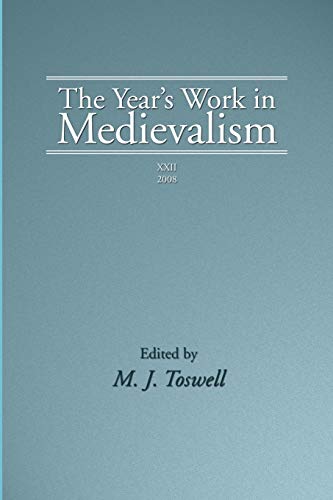 The Year's Work in Medievalism, 2008 (This Year's Work in Medievalism)