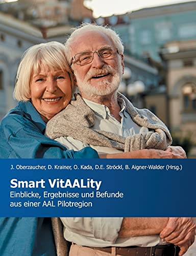 Smart VitAALity: Einblicke, Ergebnisse und Befunde aus einer AAL Pilotregion