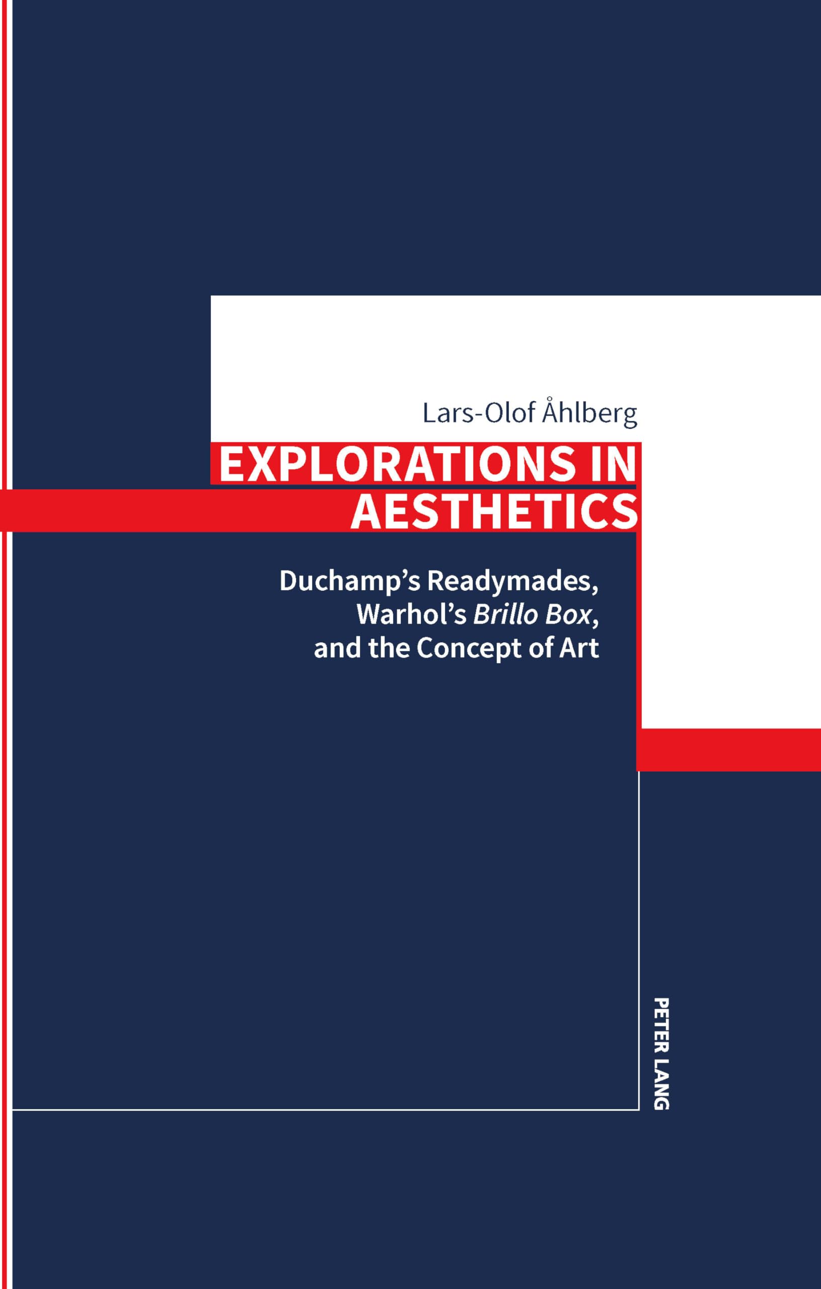 Explorations in Aesthetics: Duchamp’s Readymades, Warhol’s »Brillo Box«, and the Concept of Art