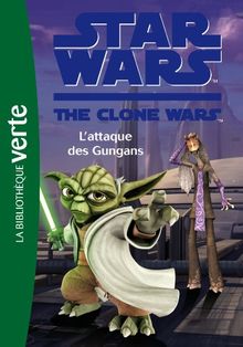 Star Wars : the clone wars. Vol. 18. L'attaque des Gungans