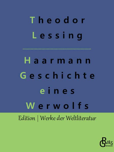 Haarmann: Geschichte eines Werwolfs (Edition Werke der Weltliteratur)