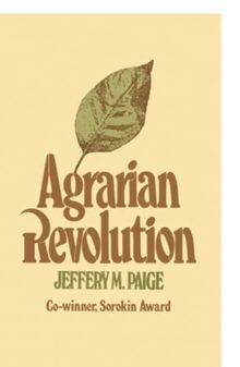 Agrarian Revolution: Social Movements and Export Agriculture in the Underdeveloped World