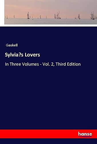 Sylvia¿s Lovers: In Three Volumes - Vol. 2, Third Edition