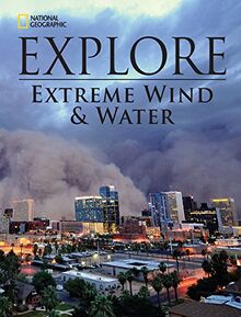 Extreme Wind and Water (National Geographic Explore)