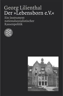 Der »Lebensborn e. V.«: Ein Instrument nationalsozialistischer Rassenpolitik (Die Zeit des Nationalsozialismus – »Schwarze Reihe«) von Lilienthal, Georg  | Buch | Zustand gut