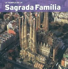 Le temple de la Sagrada Familia