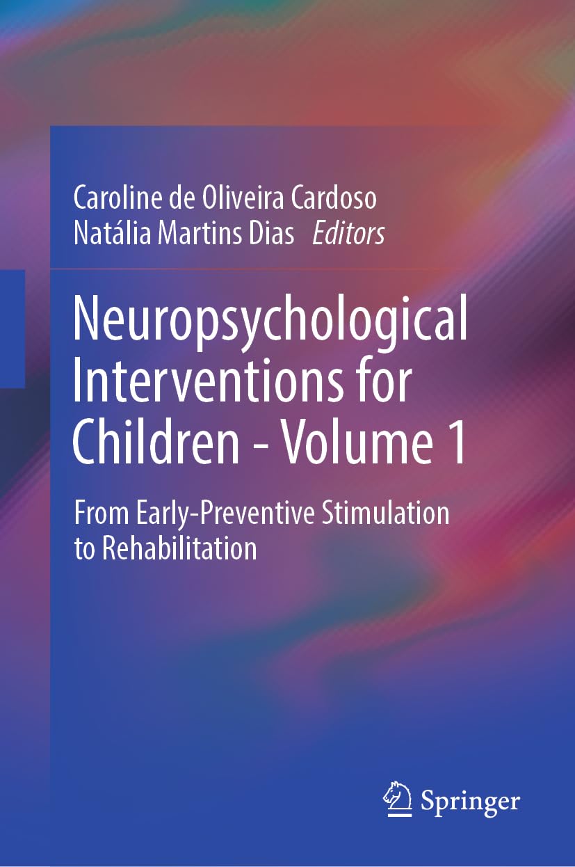Neuropsychological Interventions for Children - Volume 1: From Early-Preventive Stimulation to Rehabilitation