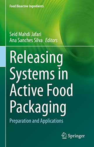 Releasing Systems in Active Food Packaging: Preparation and Applications (Food Bioactive Ingredients)