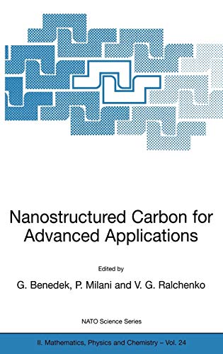 Nanostructured Carbon for Advanced Applications: Proceedings of the NATO Advanced Study Institute on Nanostructured Carbon for Advanced Applications ... Physics and Chemistry, 24, Band 24)