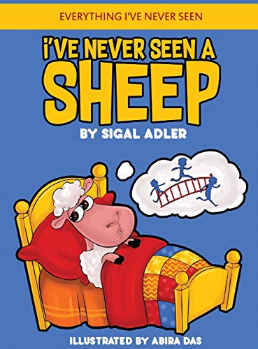 Sigal Adler I've Never Seen A Sheep, Children's Books To Help Kids Sleep With A Smile (Everything I've Never Seen. Bedtime Book For Kids, Band 1)