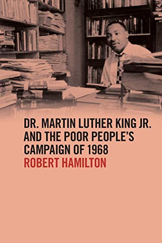 Dr. Martin Luther King Jr. and the Poor People's Campaign of 1968 (The Morehouse College King Collection on Civil & Human Rights)