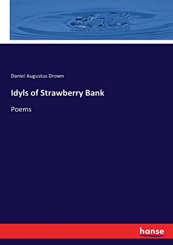Idyls of Strawberry Bank: Poems