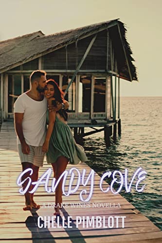 Sandy Cove: A Drake Wines Novella (Drake Wines Series, Band 2)