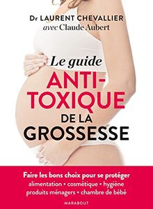 Le guide anti-toxique de la grossesse