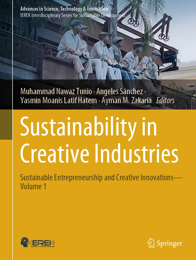 Sustainability in Creative Industries: Sustainable Entrepreneurship and Creative Innovations―Volume 1 (Advances in Science, Technology & Innovation)