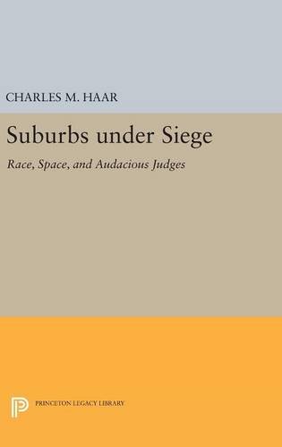 Suburbs under Siege: Race, Space, and Audacious Judges (Princeton Legacy Library, Band 328)