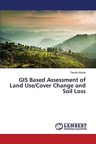 GIS Based Assessment of Land Use/Cover Change and Soil Loss