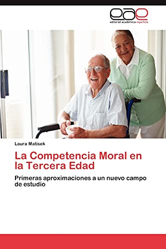 La Competencia Moral en la Tercera Edad: Primeras aproximaciones a un nuevo campo de estudio
