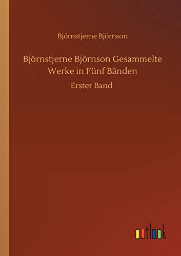 Björnstjerne Björnson Gesammelte Werke in Fünf Bänden: Erster Band