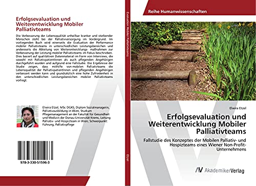 Erfolgsevaluation und Weiterentwicklung Mobiler Palliativteams: Fallstudie des Konzeptes der Mobilen Palliativ- und Hospizteams eines Wiener Non-Profit-Unternehmens