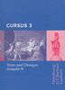 Cursus, Ausgabe B, Bd.3 : Texte und Übungen
