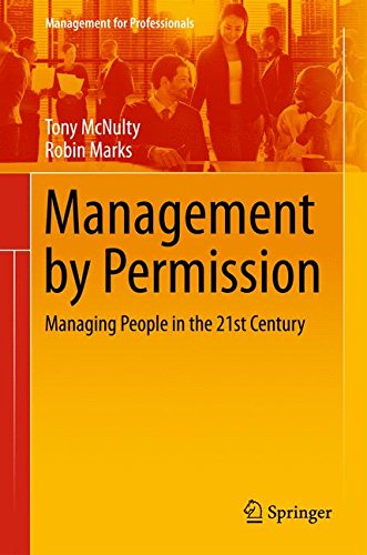 Management by Permission: Managing People in the 21st Century (Management for Professionals)