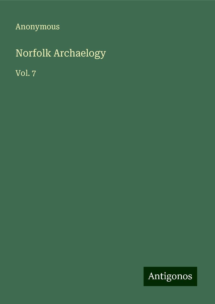 Norfolk Archaelogy: Vol. 7