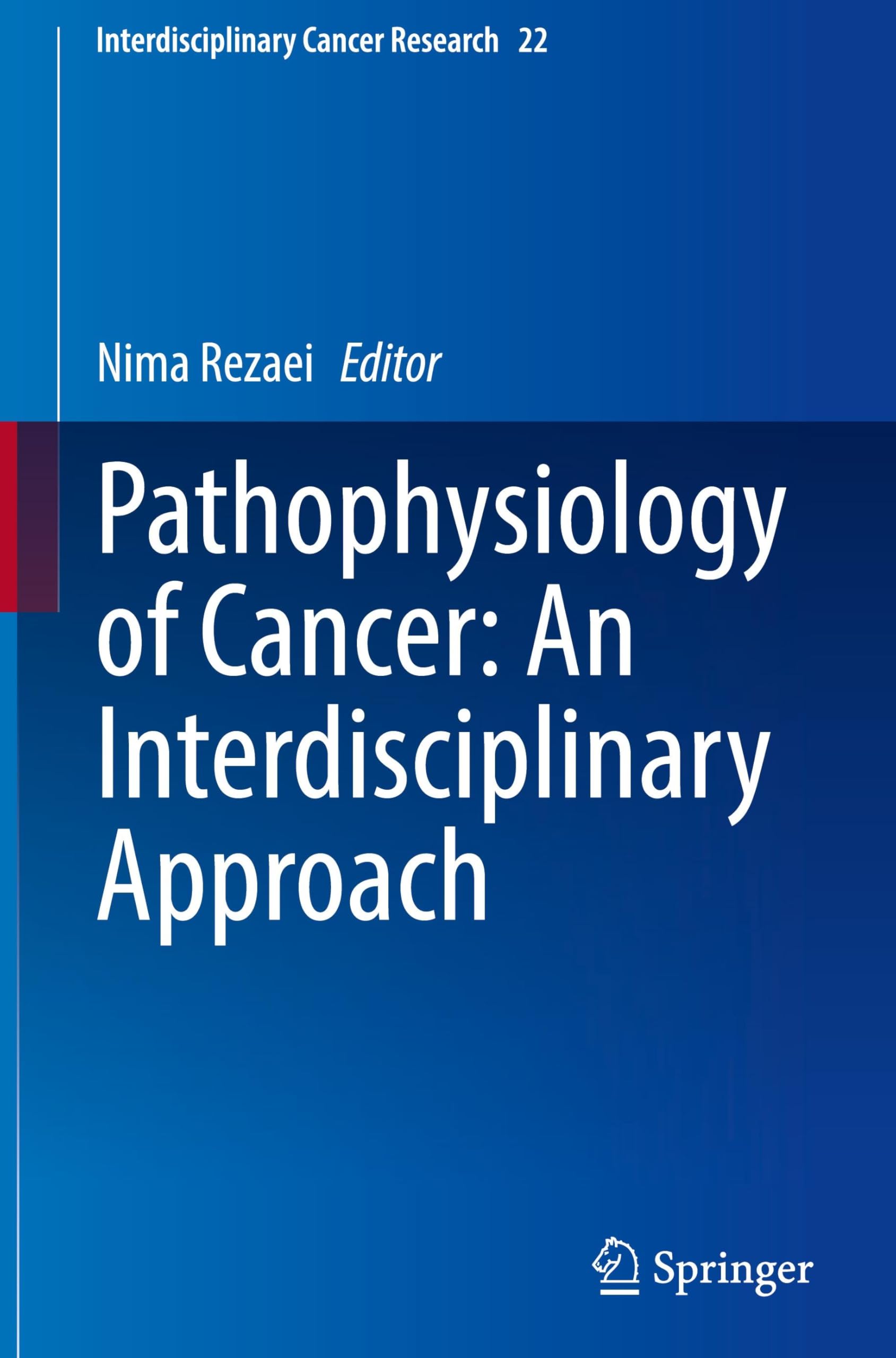 Pathophysiology of Cancer: An Interdisciplinary Approach: DE (Interdisciplinary Cancer Research, 22, Band 22)