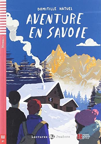 Aventure en Savoie: Buch + Audio Files (Lectures ELI Juniors)