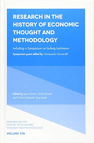 Including a Symposium on Ludwig Lachmann (Research in the History of Economic Thought and Methodology, 37)