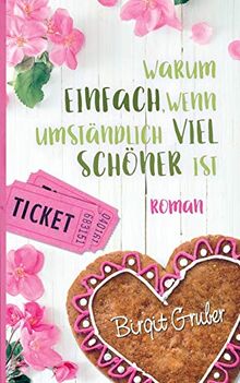 Warum einfach, wenn umständlich viel schöner ist: Liebesroman