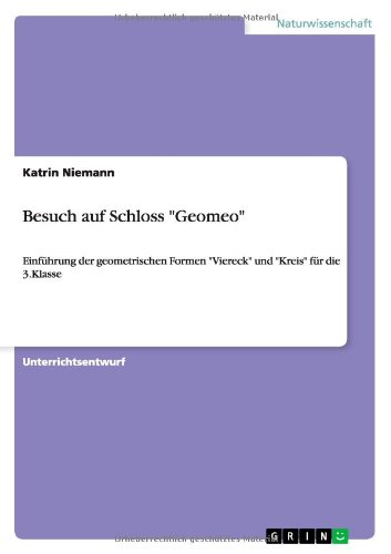Besuch auf Schloss Geomeo: Einführung der geometrischen Formen Viereck und Kreis für die 3.Klasse