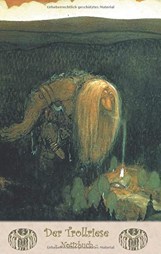 Der Trollriese - Notizbuch (Trolle und Goblins): Notebook, Fantasy, Fantasie, Fee, Märchen, Saga, Sage, nordisch, Elfen, verzaubert, Zauber, ... Erwachsene, Geschenkbuch, Geschenk