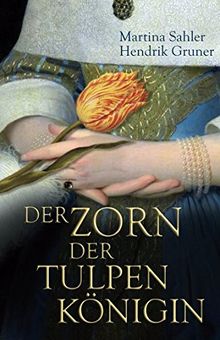 Der Zorn der Tulpenkönigin