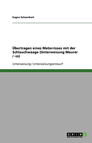 Übertragen eines Meterrisses mit der Schlauchwaage (Unterweisung Maurer / -in)