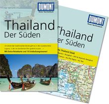 DuMont Reise-Taschenbuch Reiseführer Thailand, Der Süden: MIt Extra-Reisekarte und 10 Entdeckungstouren!