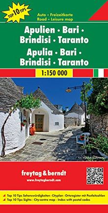 Freytag Berndt Autokarten, Apulien - Bari - Brindisi - Taranto, Top 10 Tips - Maßstab 1:150.000 (freytag & berndt Auto + Freizeitkarten)