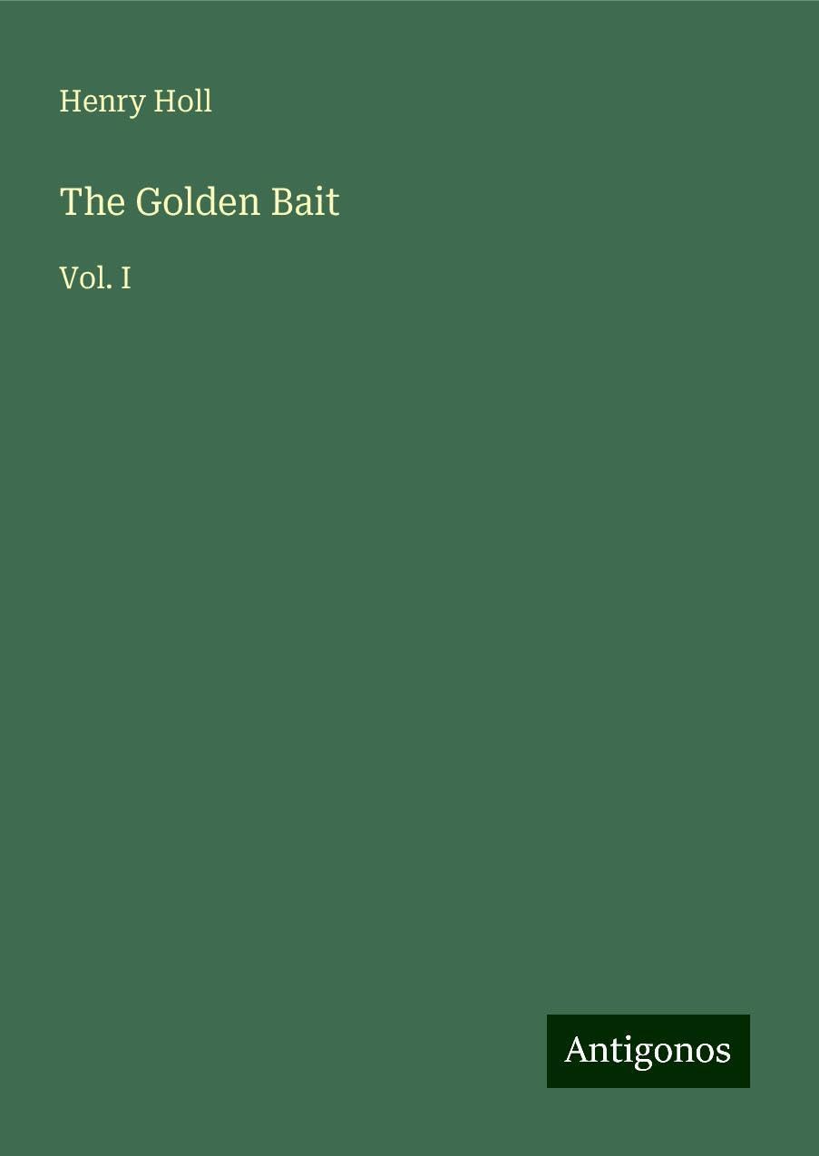 The Golden Bait: Vol. I
