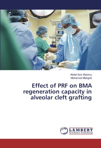 Effect of PRF on BMA regeneration capacity in alveolar cleft grafting